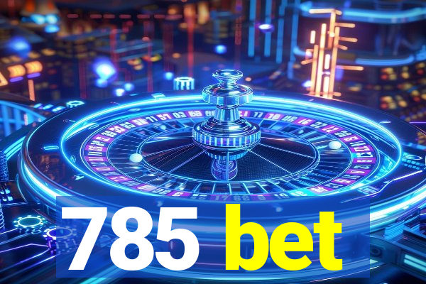 785 bet